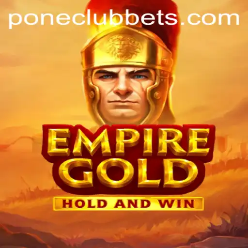 Exploring the Thrills of EmpireGold at Pone Club Casino